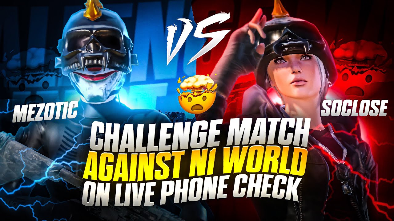 Most intense Challenge Against N1 World🥵/ Mezotic vs Soclose on live check🔥