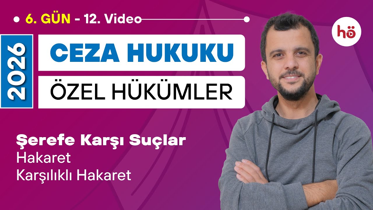 12) Ceza Hukuku Özel Hükümler - Şerefe Karşı Suçlar - Hakaret - Karşılıklı Hakaret
