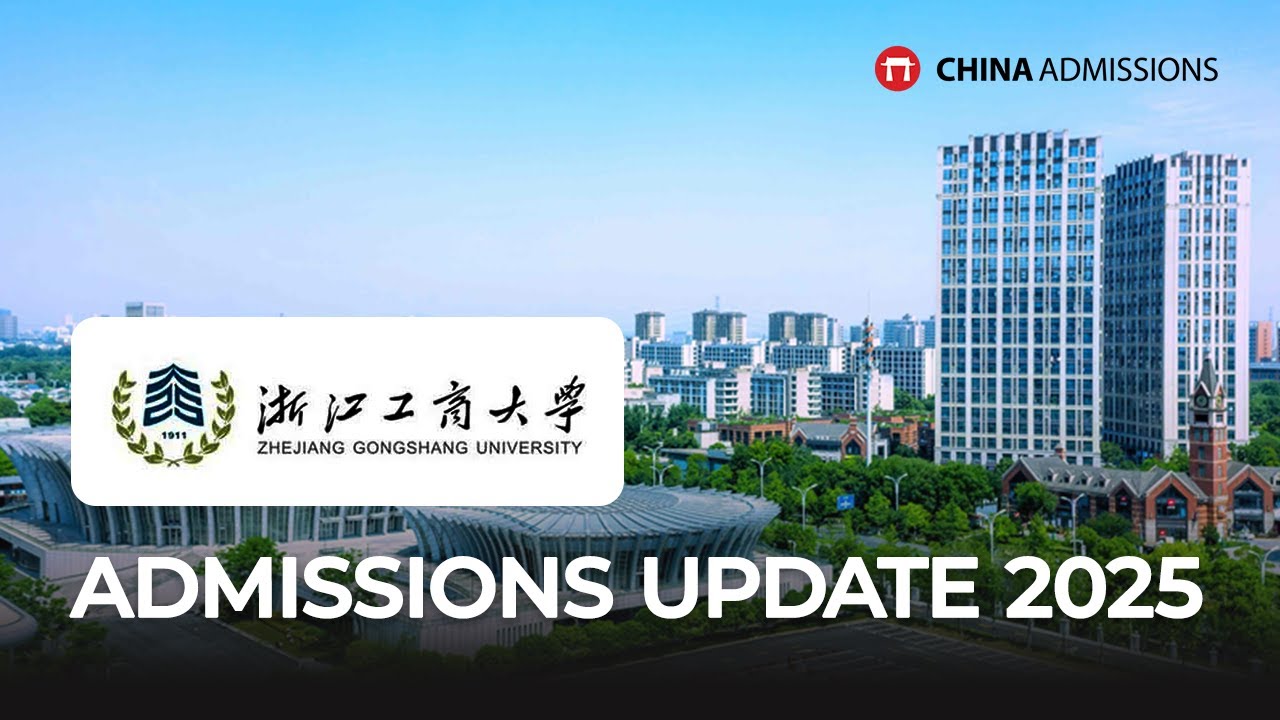Zheijiang Gongshang University Admissions Update 2025