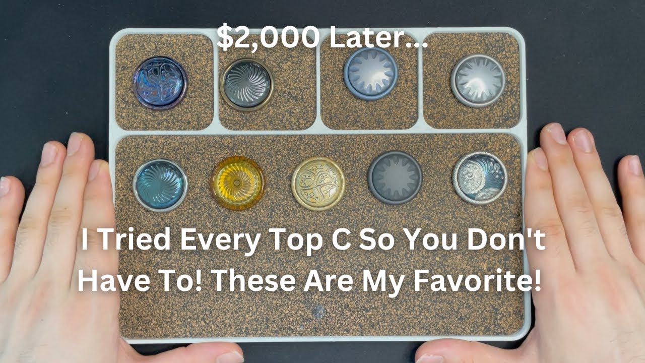 I Tried Every Top C So You Don't Have To! These Are My Favorite! | Daily Dose Of Fidgets |