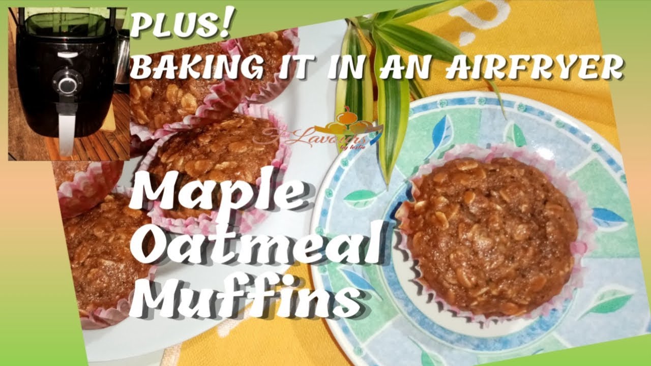Maple Oatmeal Muffins |Airfryer Muffins | Maple syrup recipe