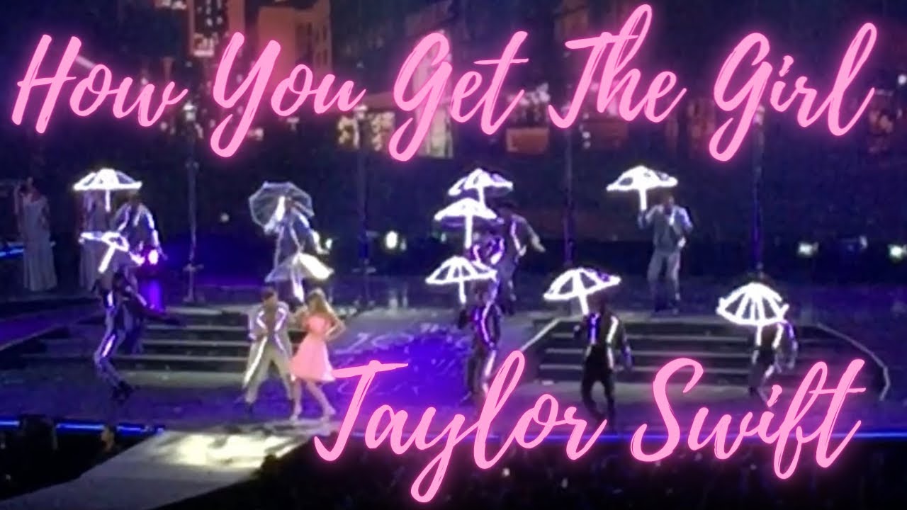 TAYLOR SWIFT HOW YOU GET THE GIRL - 1989 WORLD TOUR
