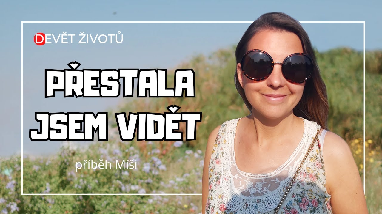 Devět životů: Přestala jsem vidět
