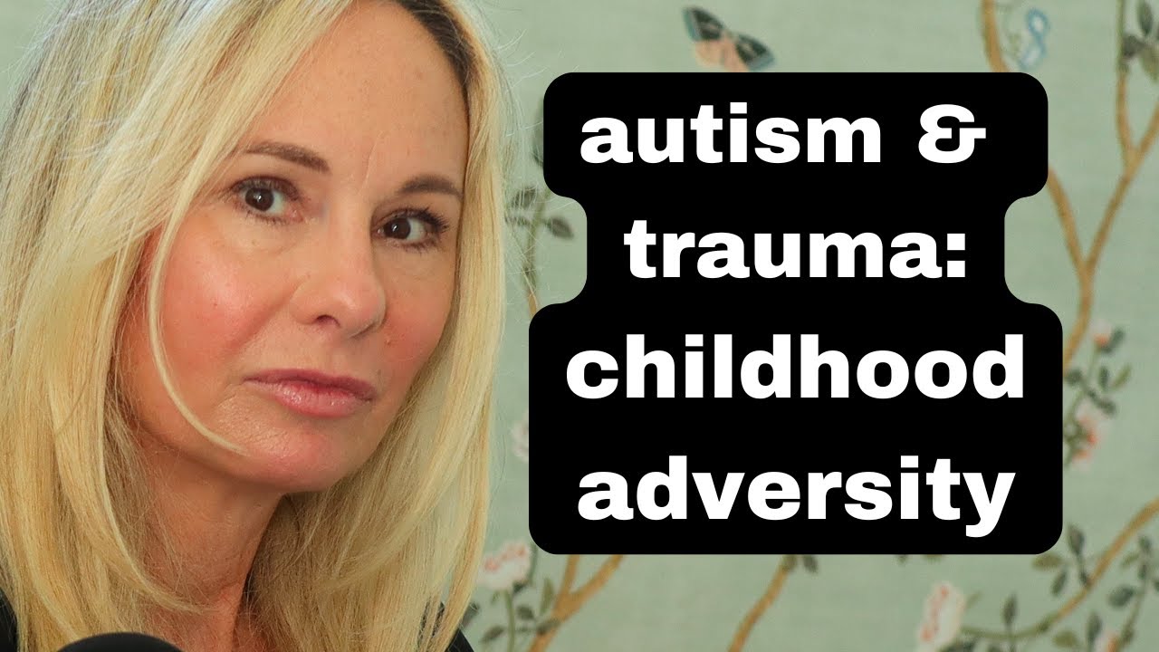 autism & trauma: childhood adversity in autistic children/youth