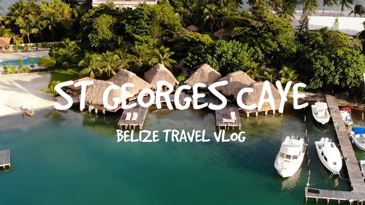 ST. GEORGES CAYE BELIZE - Travel Vlog