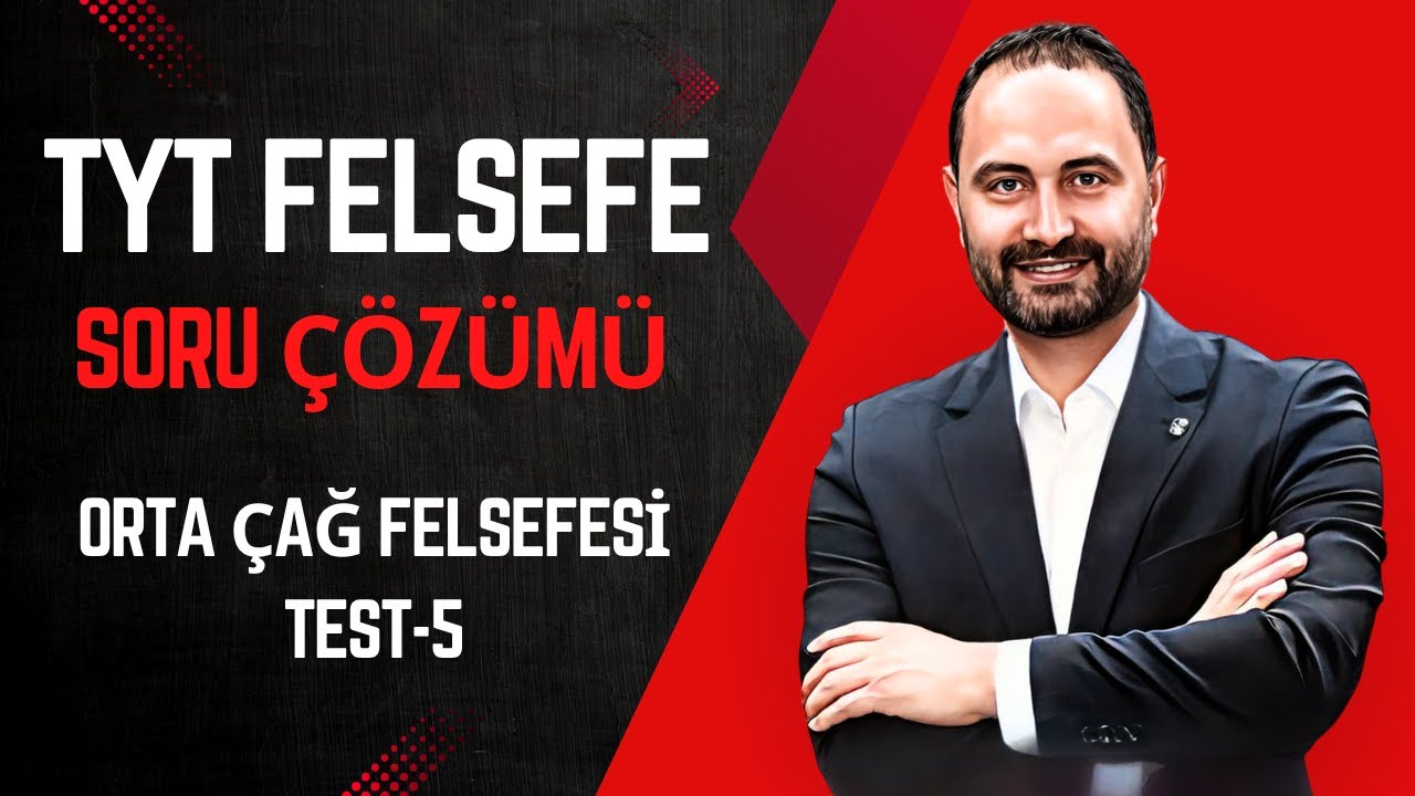 Orta Çağ Felsefesi Test 5 | Felsefe soru çözüm kampı | TYT–2026