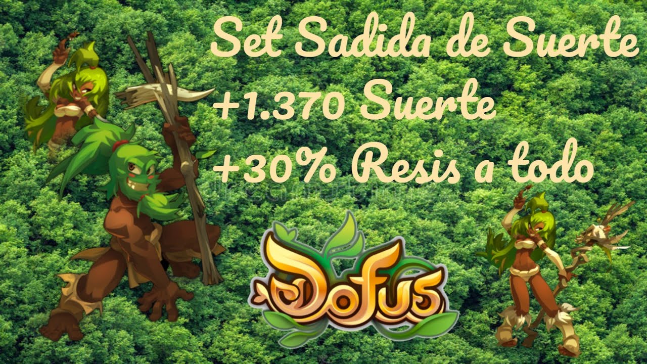 DOFUS - SET PARA SADIDA FULL SUERTE Y RESIS | +1.370 SUERTE 🔥 +30% RESIS 🔥 +35% DAÑOS FINALES CAC 🔥