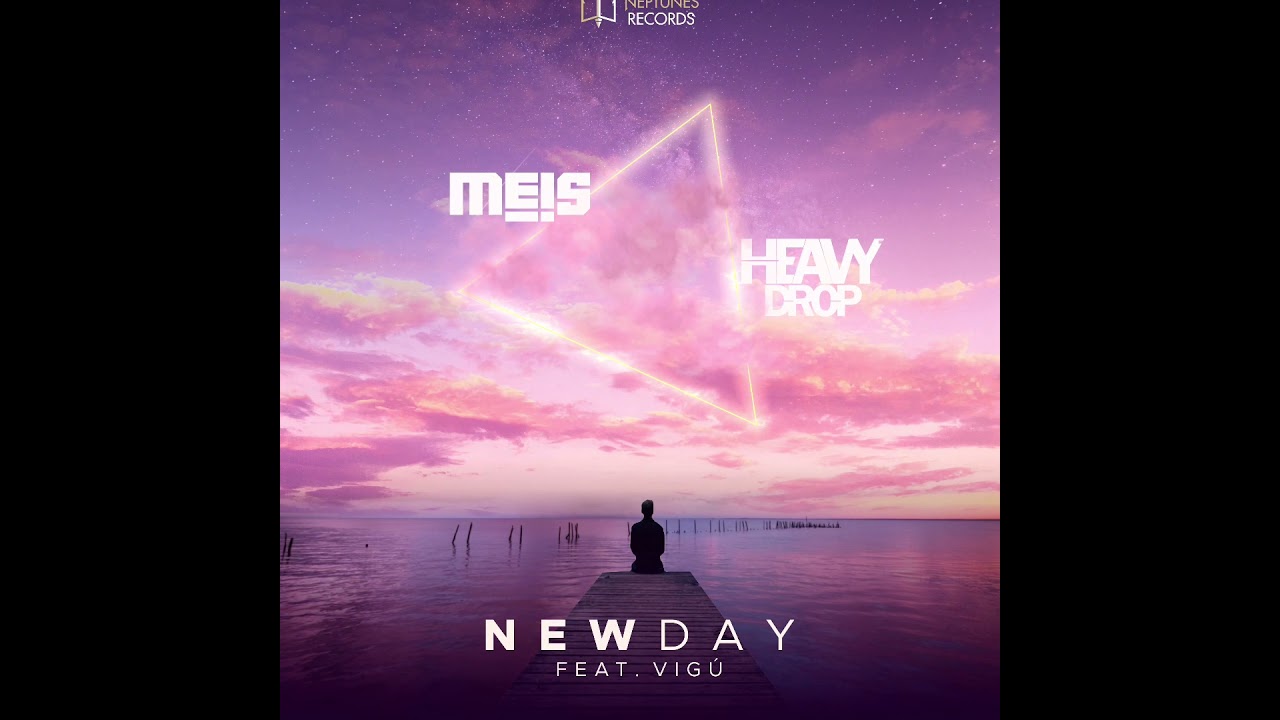 Meis & Heavy Drop feat. Vigù - New Day