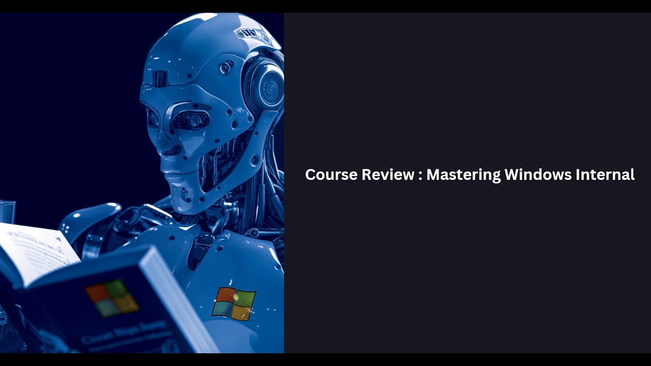 Course Review : Mastering Windows Internals