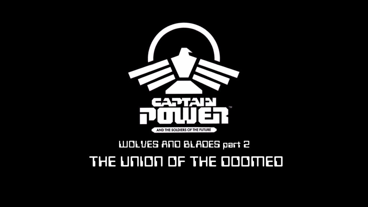 Trailer Captain Power WaB 2 THE UNION OF THE DOOMED