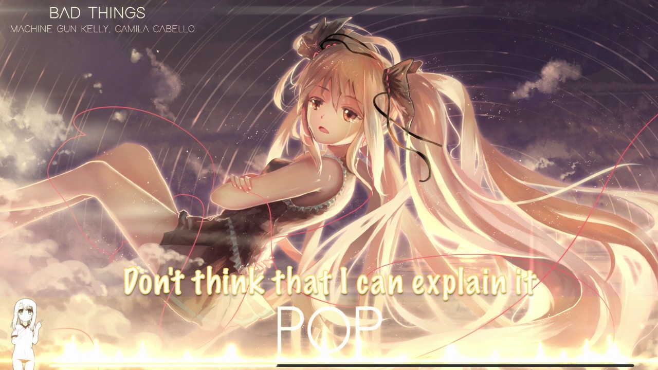 [HD] Nightcore - Bad Things