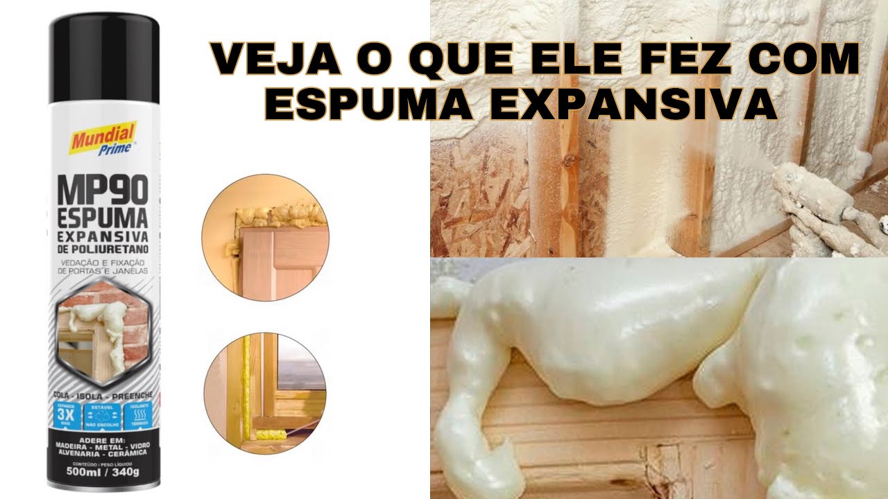 Olha o que ele fez com Espuma Expansiva 😱
