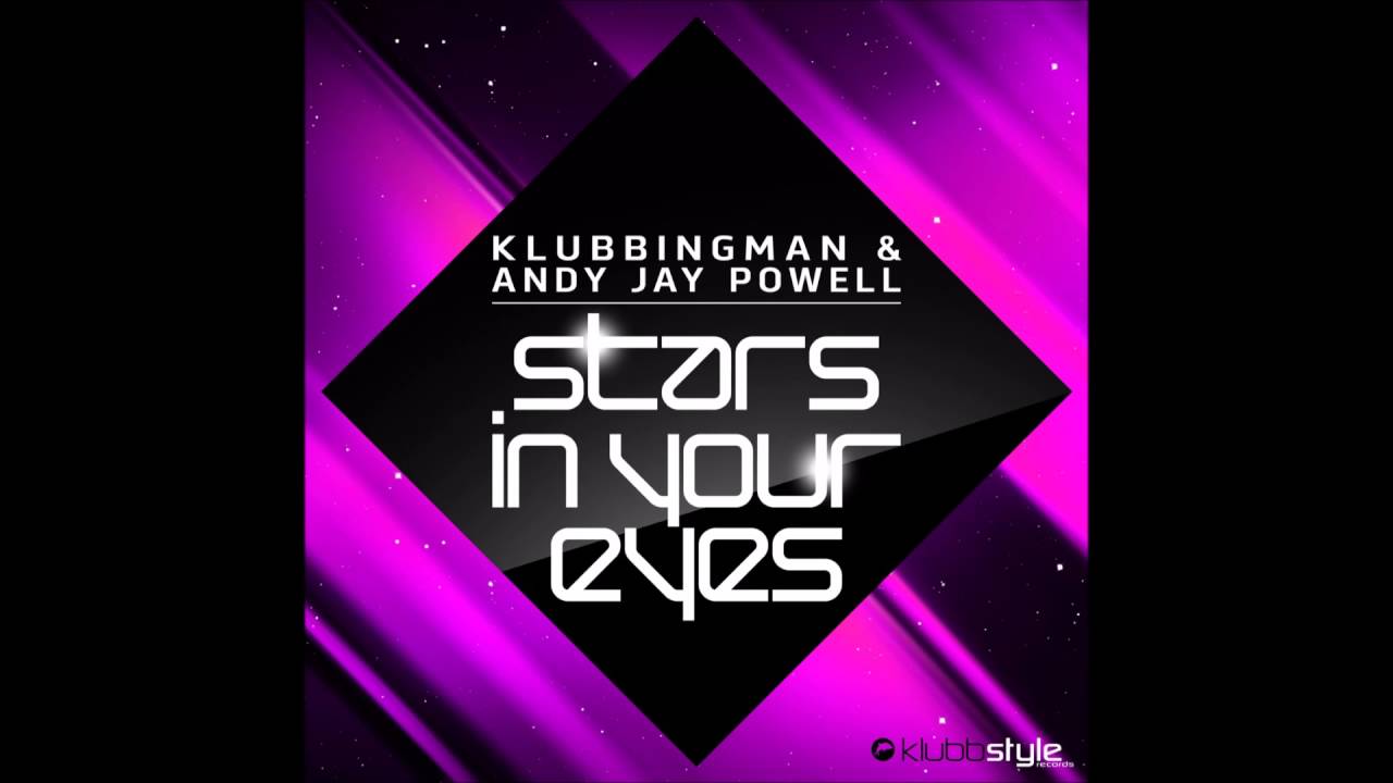Klubbingman & Andy Jay Powell - Stars In Your Eyes (Original & Calderone Inc. Mix)