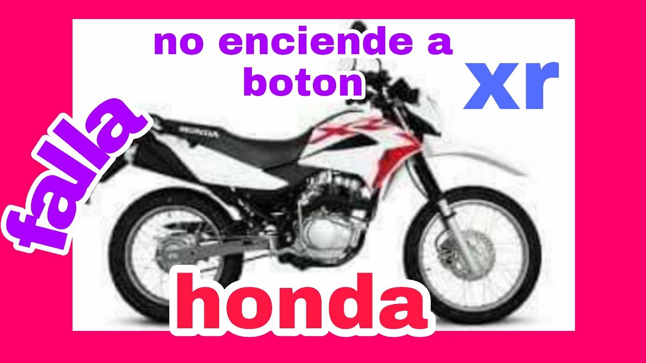 moto honda XR 150 no enciende a botón?
