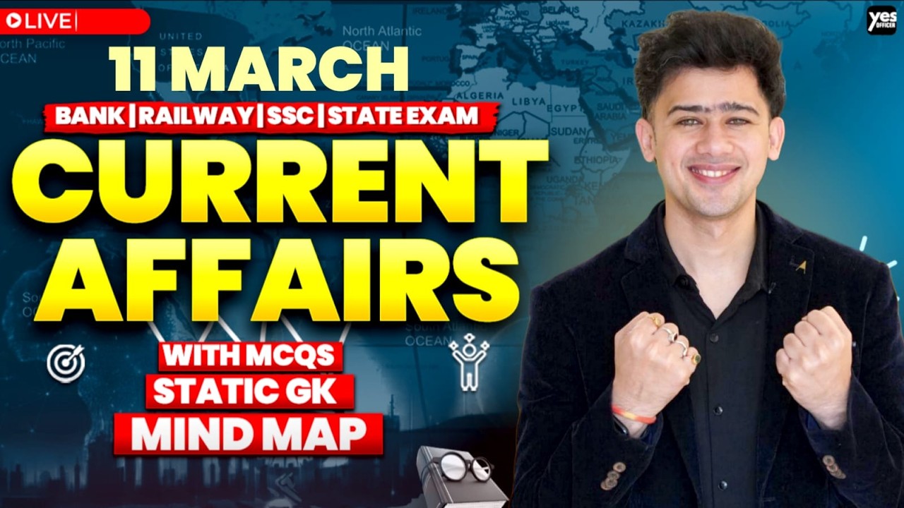 🔴 11 March 2026 | Daily Current Affairs | For Bank, Insurance & SSC Exams