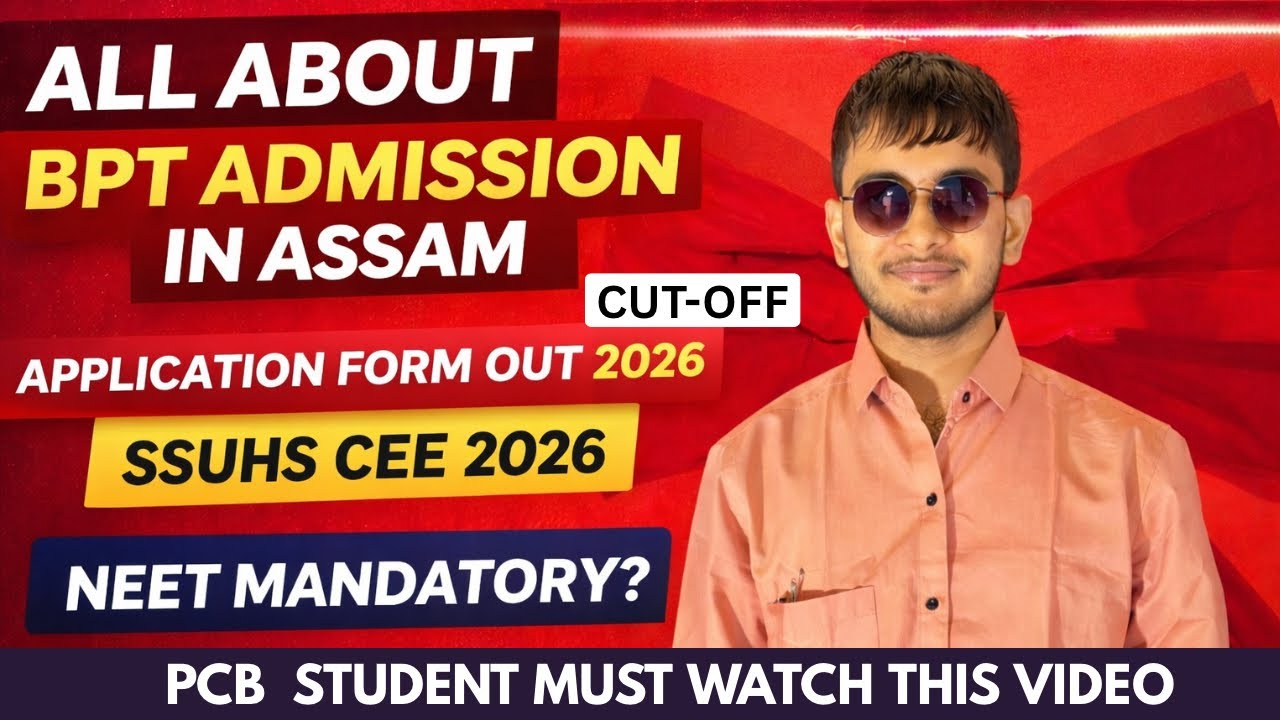 Bachelor In Physiotherapy Admission 2026🔥| Assam BPT Application Form Out✅| SSUHS CEE UPDATE 2026