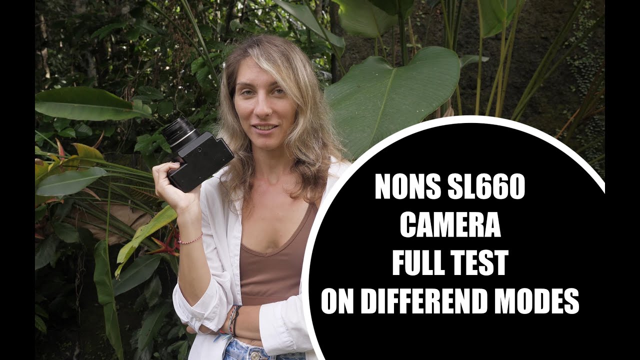 Nons SL660 camera full test on differend modes