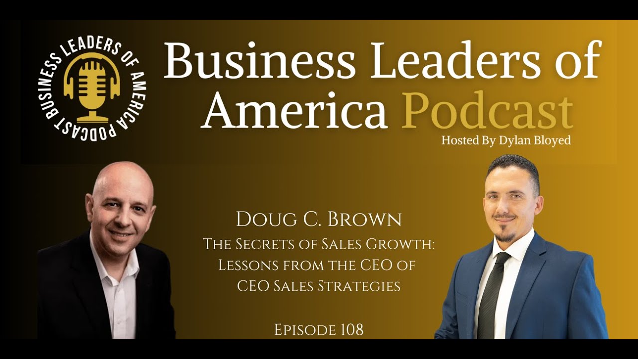 The Secret of Sales Growth: Lessons from Doug C. Brown, CEO of CEO Sales Strategies
