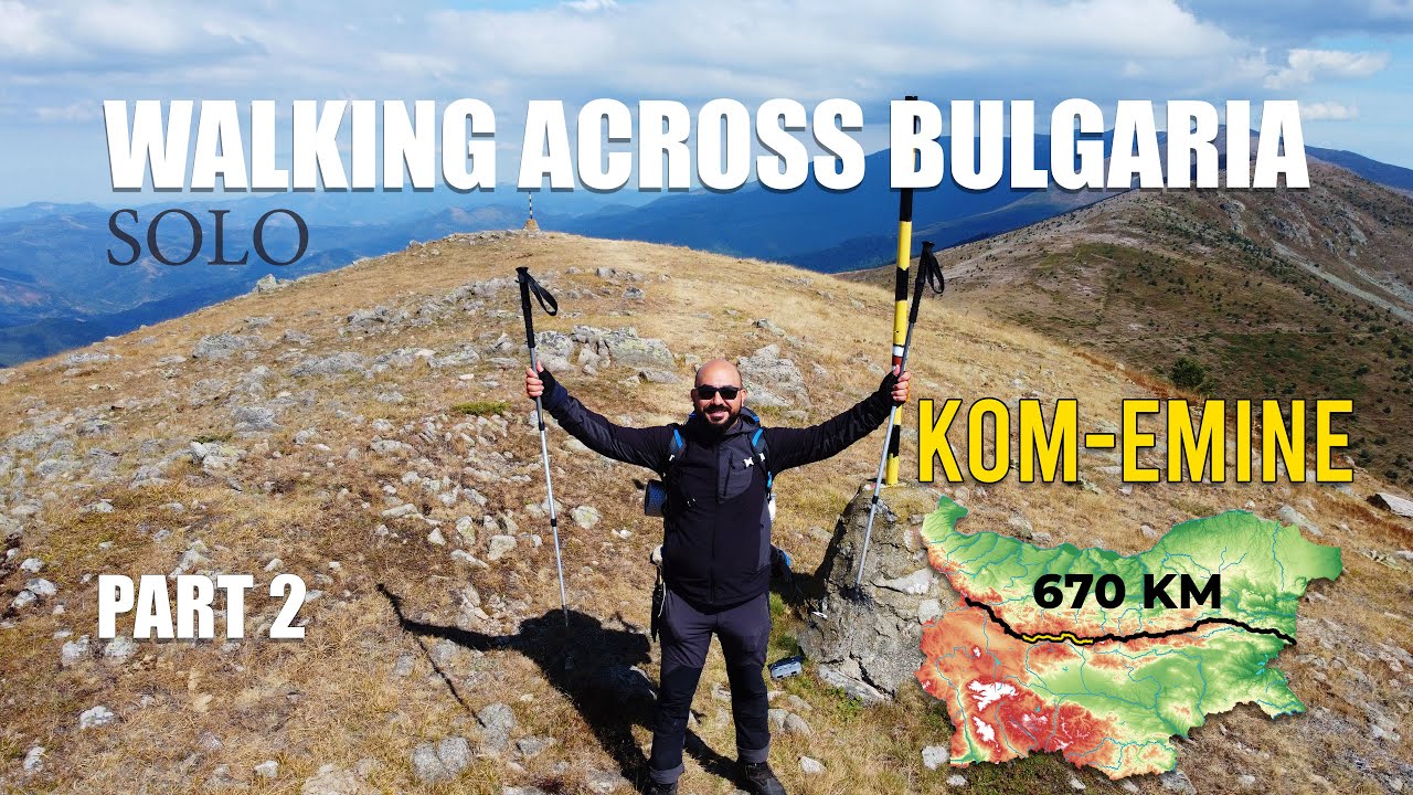 ДА ПРЕКОСИШ БЪЛГАРИЯ ПЕША ЧАСТ 2 / Ком - Емине , травъл влог