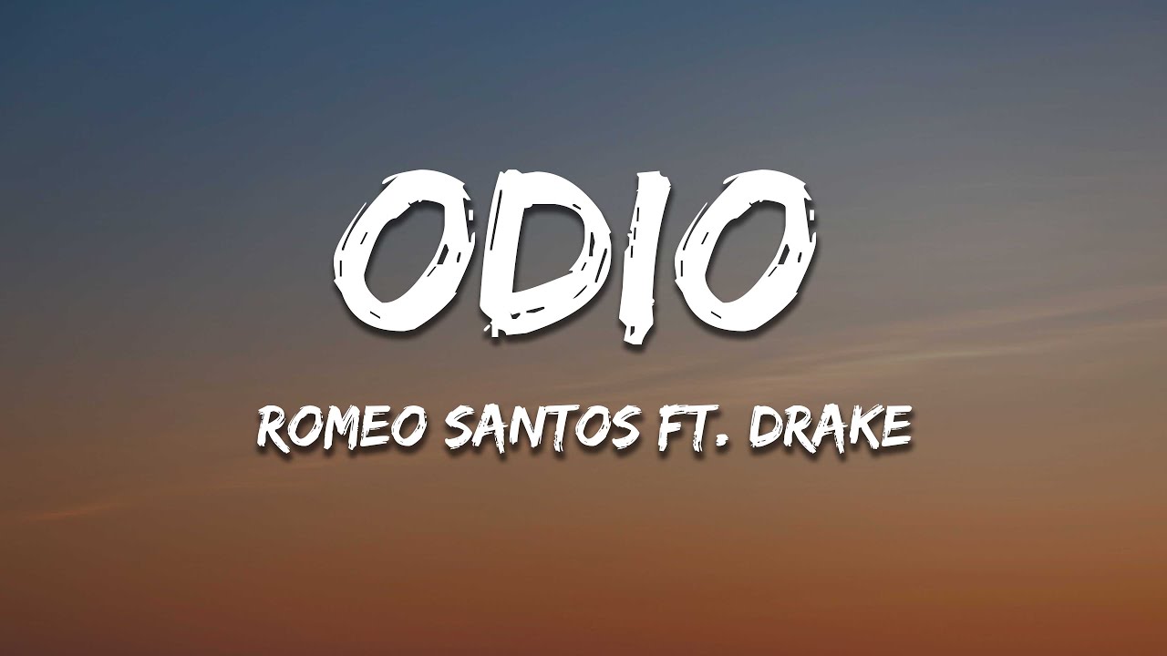 Romeo Santos - Odio (Letra/Lyrics) ft. Drake