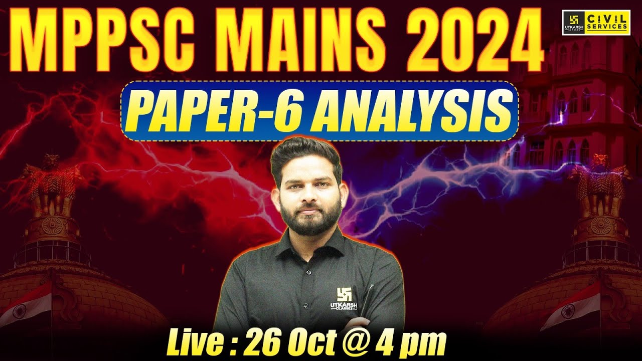 MPPSC Mains 2024 Paper 6 Analysis | MPPSC Mains Exam Discussion | MPPSC Utkarsh