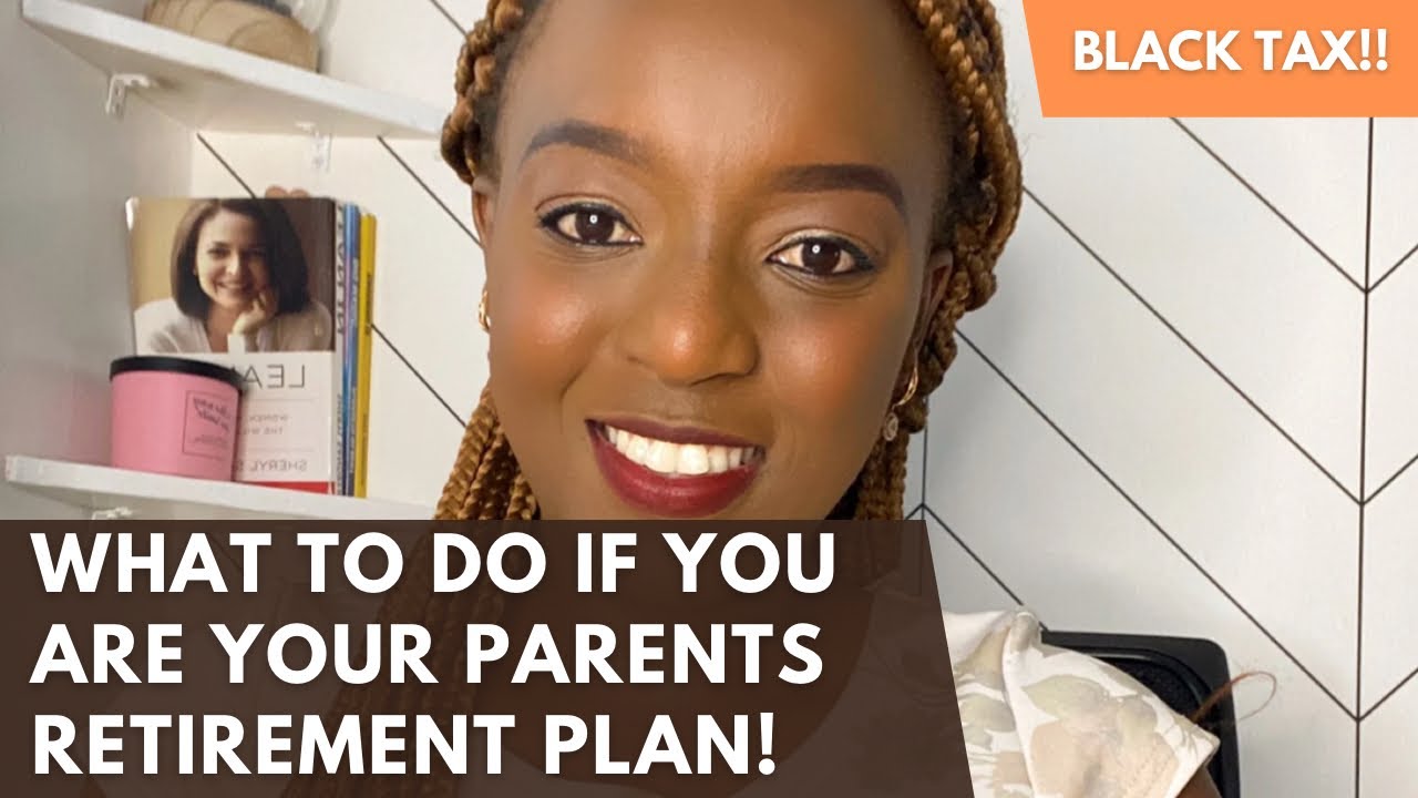 HOW TO NAVIGATE BLACK TAX LIKE A PRO || WHAT TO DO IF YOU ARE YOUR PARENTS RETIREMENT PLAN!