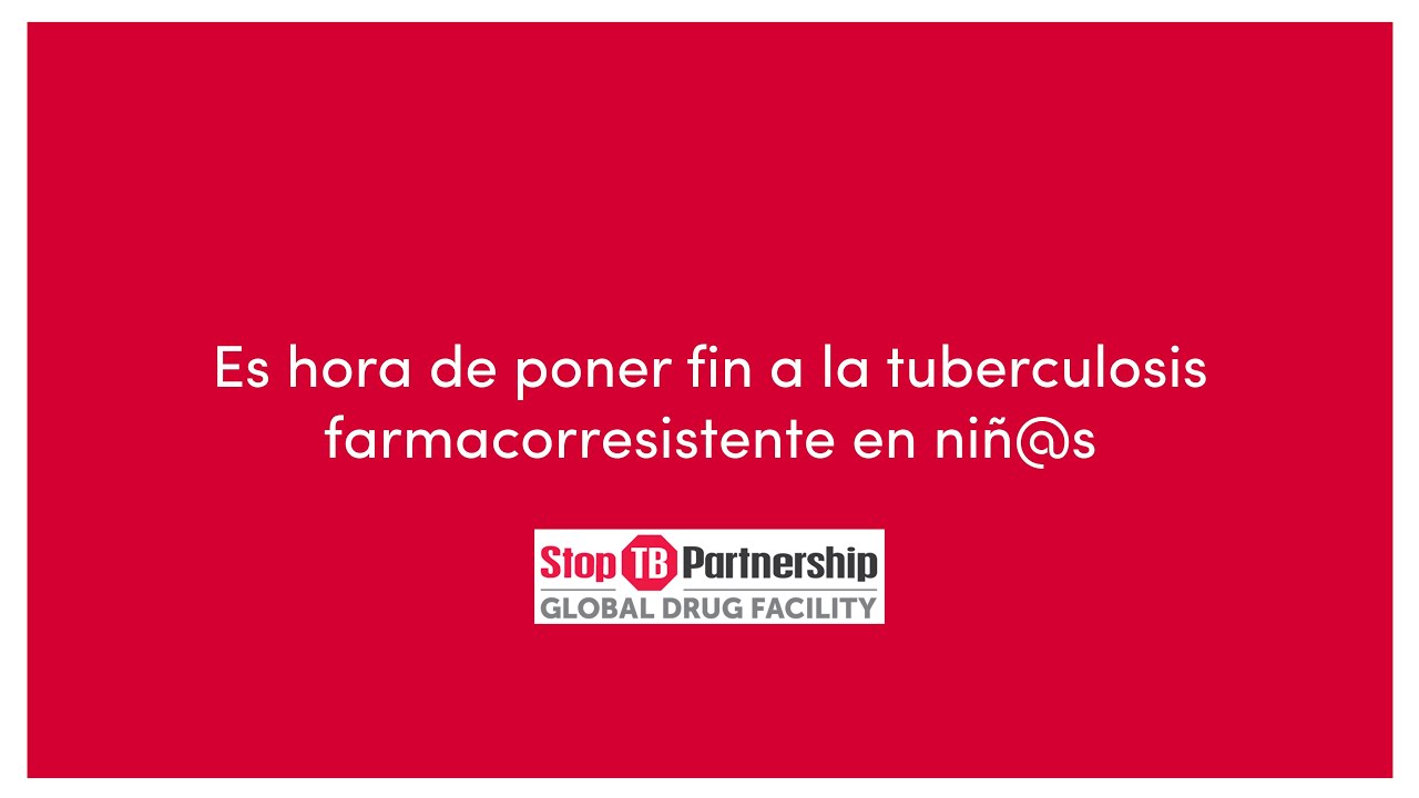 Es hora de poner fin a la tuberculosis farmacorresistente en ni&ntilde;@s
