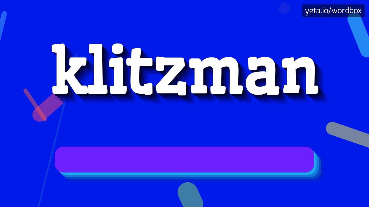 KLITZMAN - HOW TO PRONOUNCE IT!?