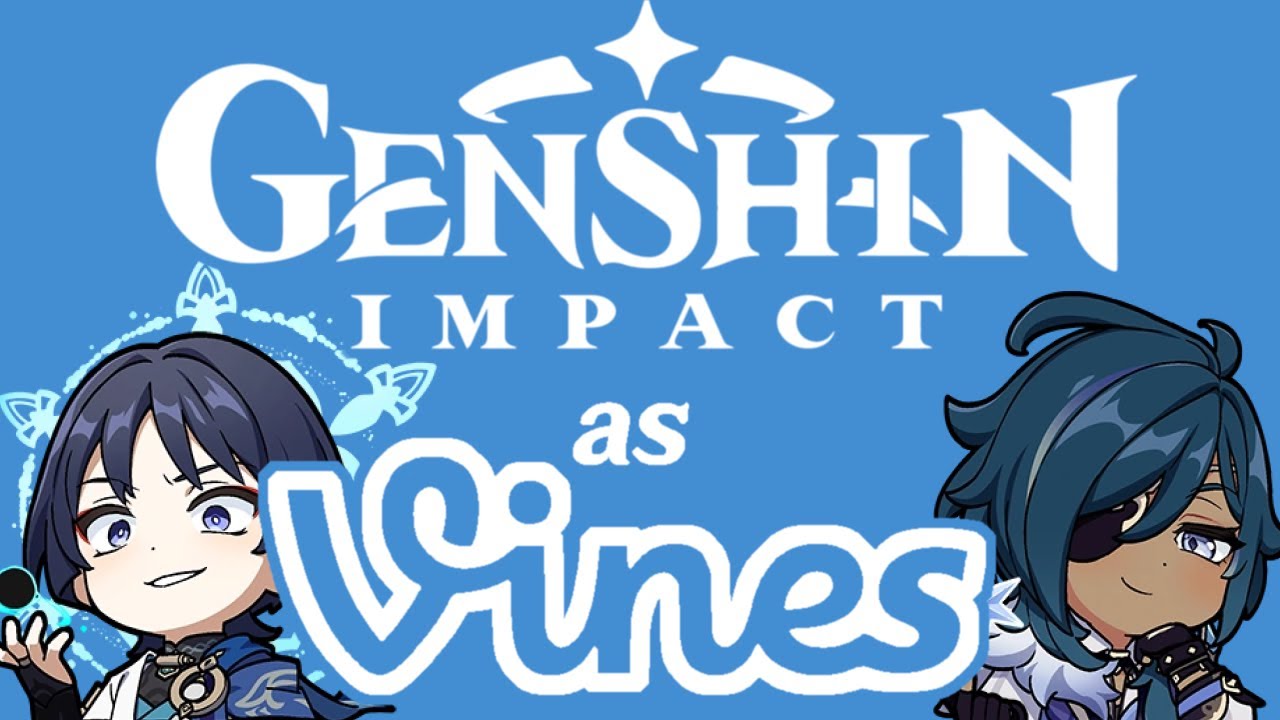 Genshin Impact as Vines (PART 2)