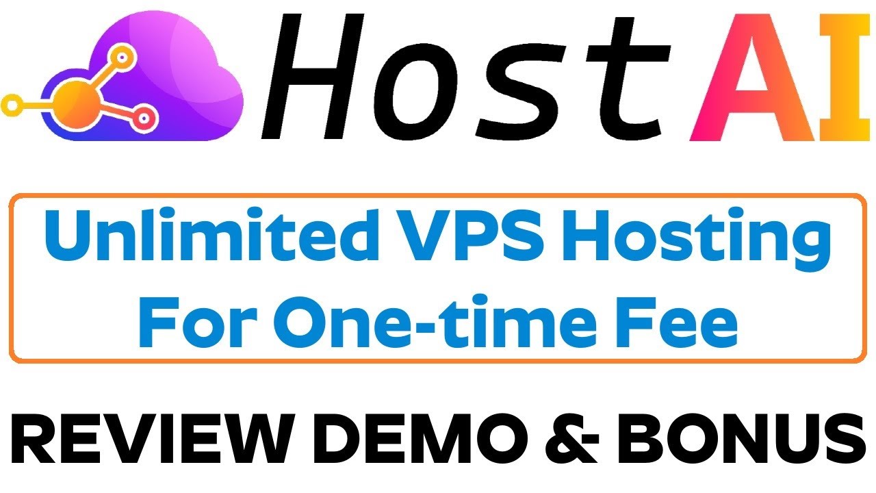 Host AI Review Demo Bonus - Unlimited VPS Hosting for One-time Fee