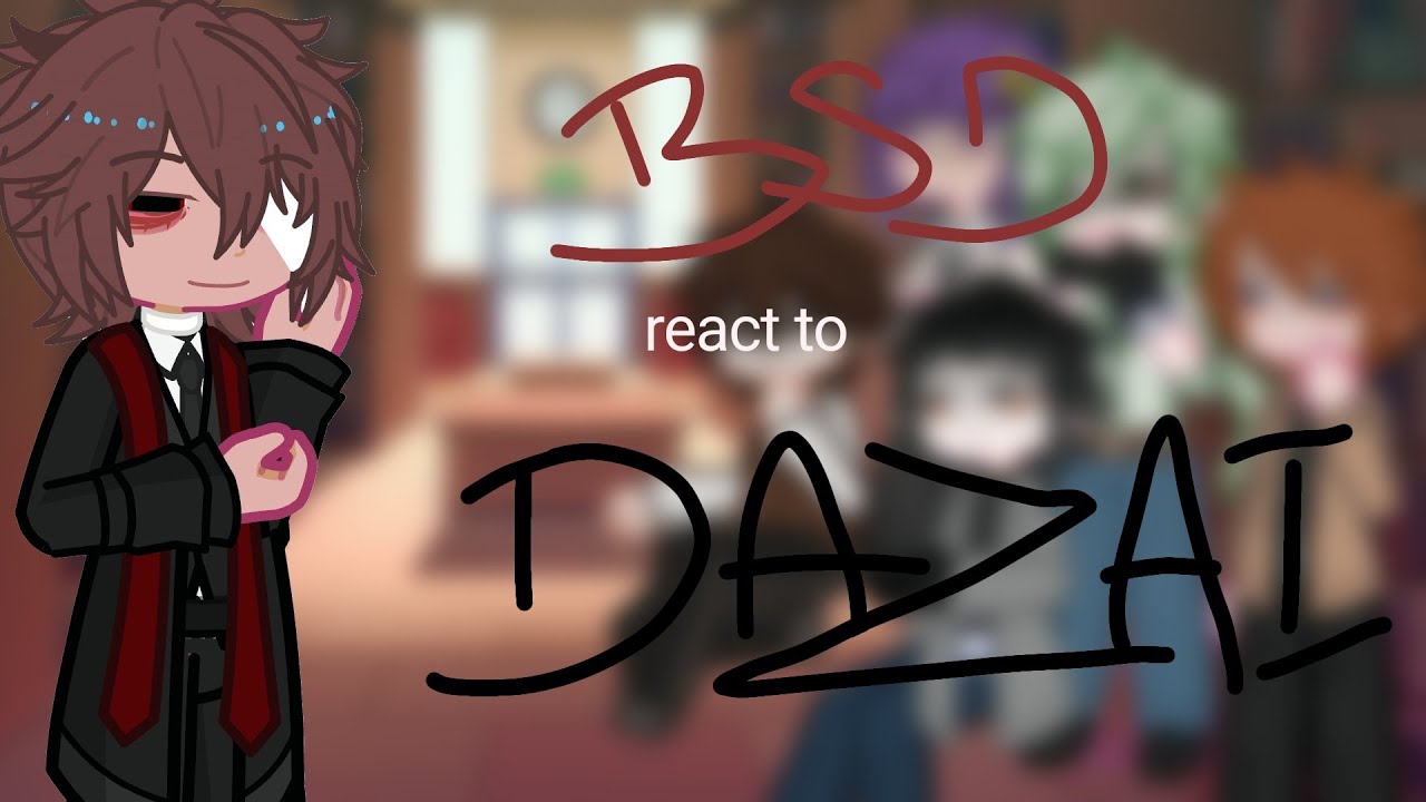 B!ADA react to DAZAI ll 2x ll WIP ll
