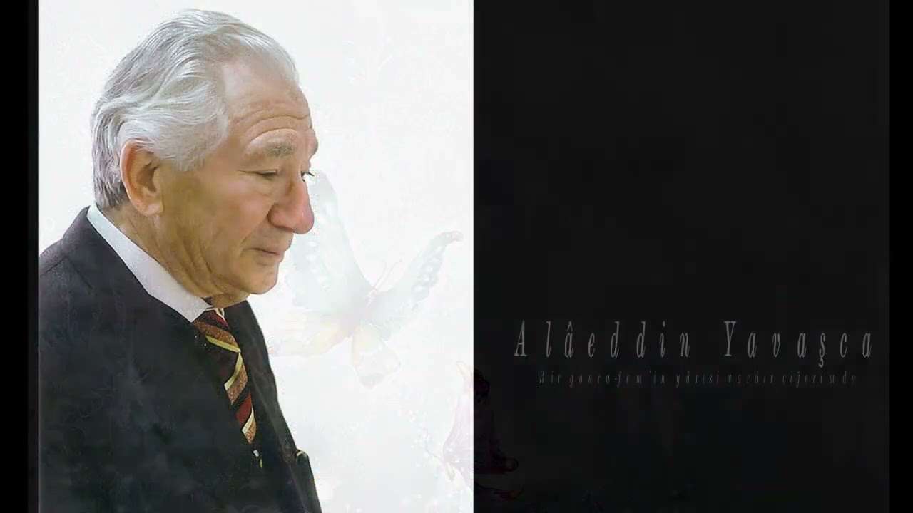 Alâeddin Yavaşca ~ Bir gonca fem’in yâresi vardır ciğerimde [Bilgi Anonsu]