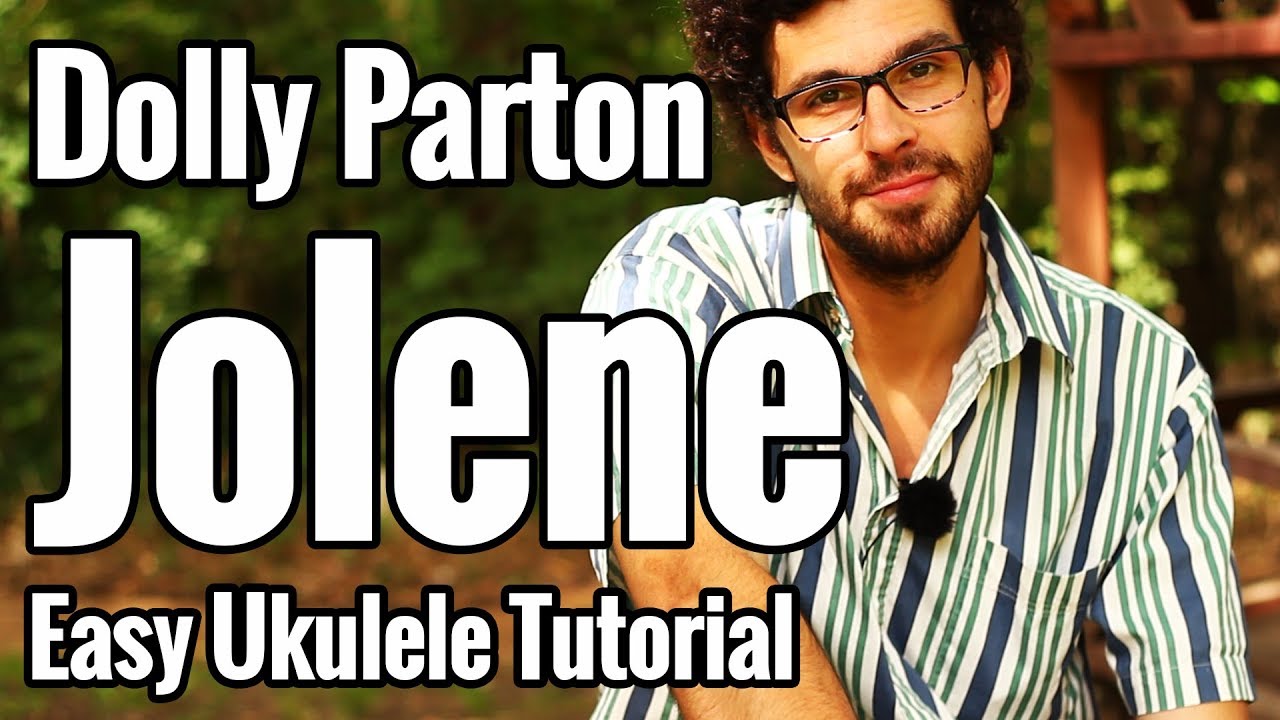 Dolly Parton - Jolene - Ukulele Tutorial With Strumming, Picking & Play Along