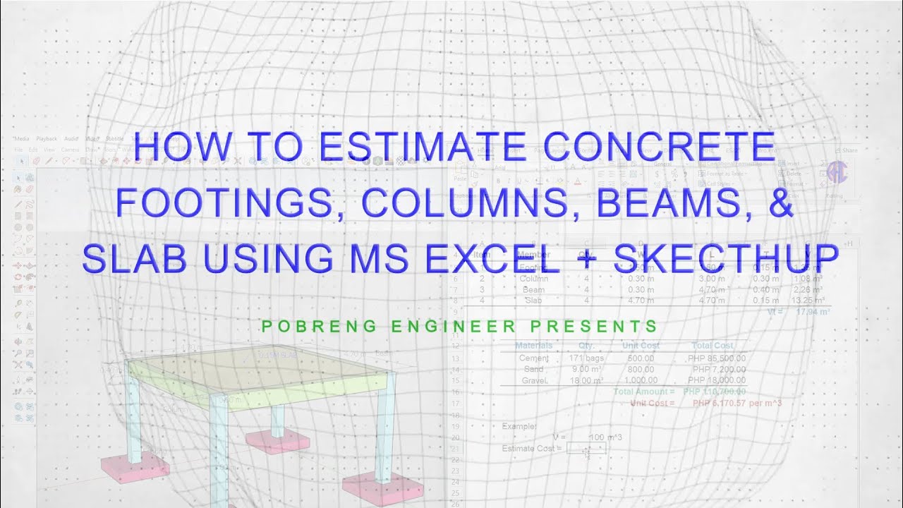 HOW TO ESTIMATE CONCRETE FOOTINGS, COLUMNS, BEAMS, & SLAB USING MS EXCEL + SKETCHUP