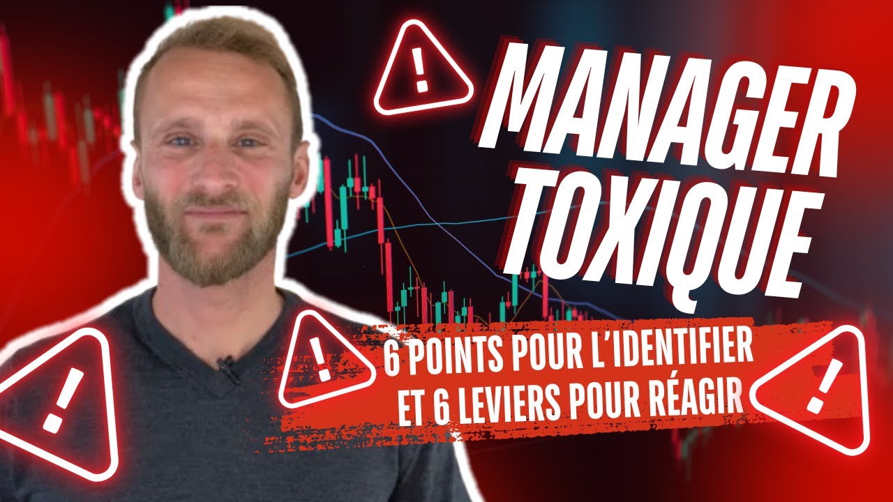 Manager Toxique : 6 points pour l'identifier et 6 leviers pour réagir