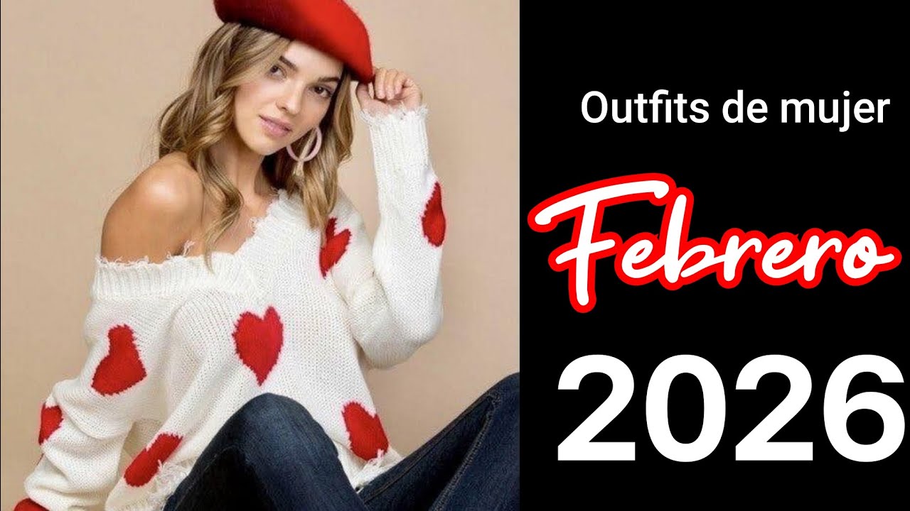 IDEAS DE OUTFITS PARA MUJER FEBRERO 2026 #moda #FASHION #MODAFEMININA #OUTFIT #2025 #ATUENDOS
