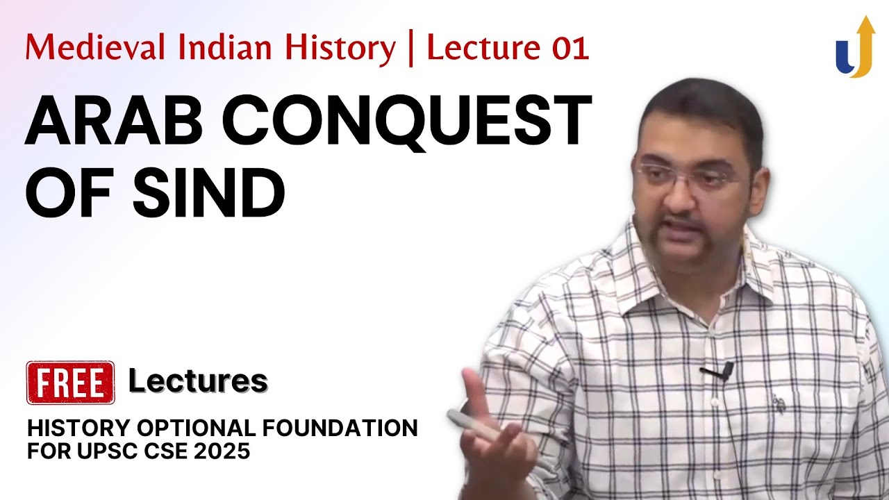 Medieval Indian History Lecture 1: Arab Conquest of Sind | UPSC History Optional 2025