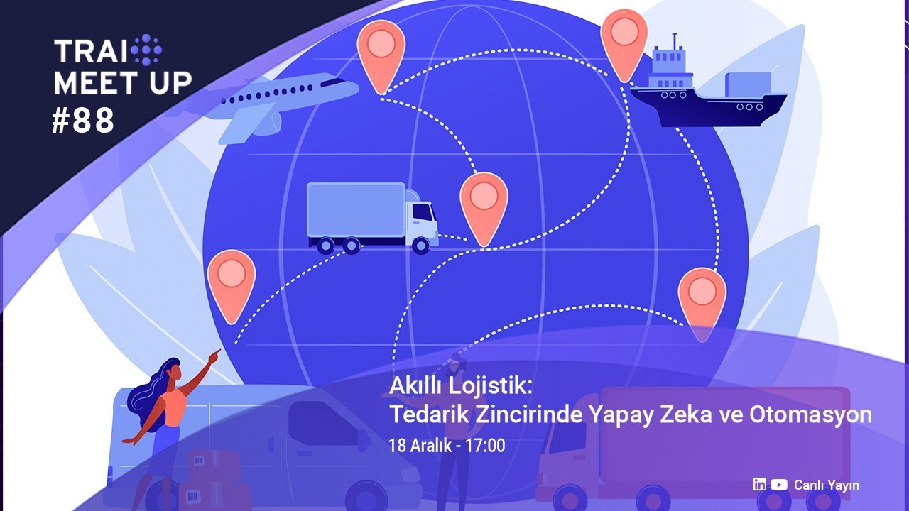 TRAI Meet-Up #88: Akıllı Lojistik 