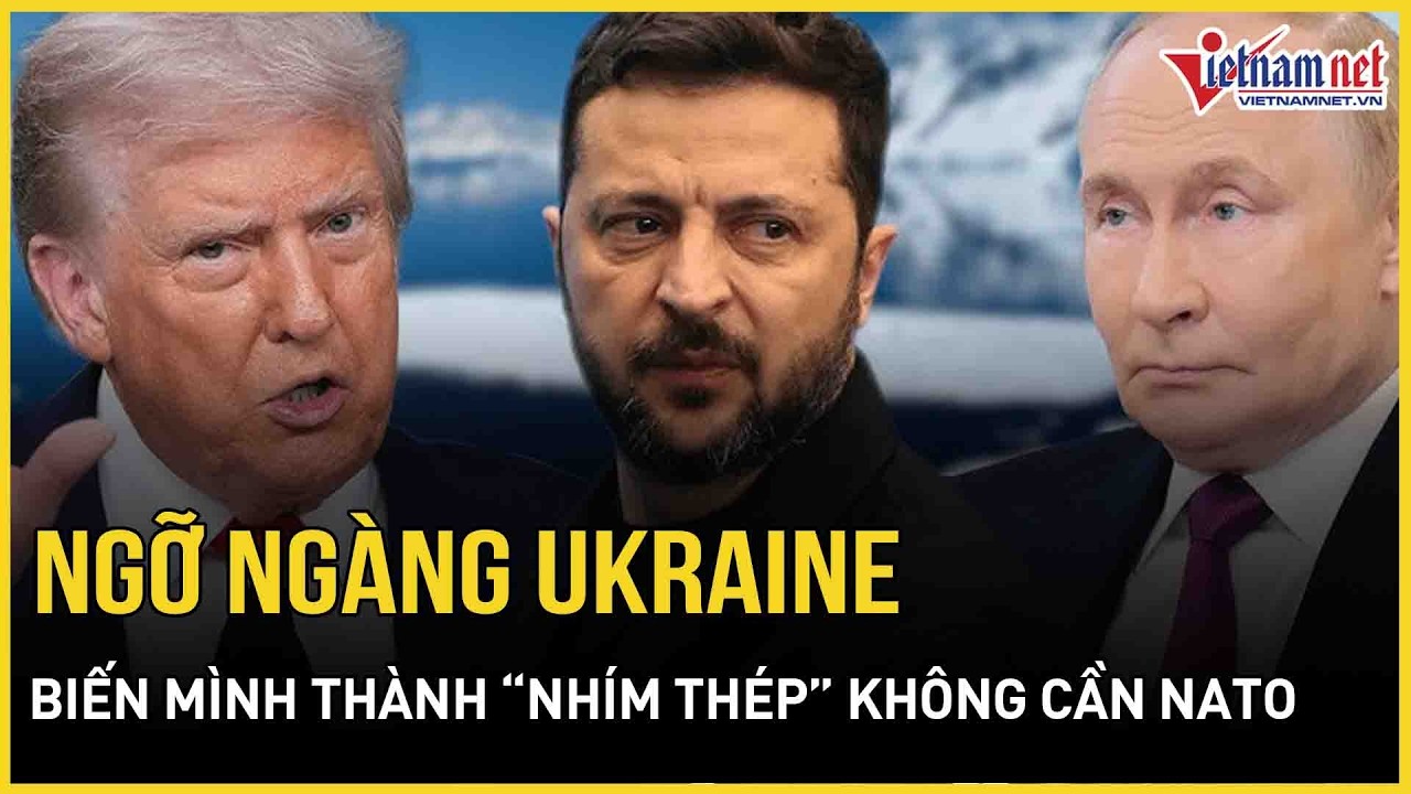 Ngỡ ngàng Ukraine biến mình thành 