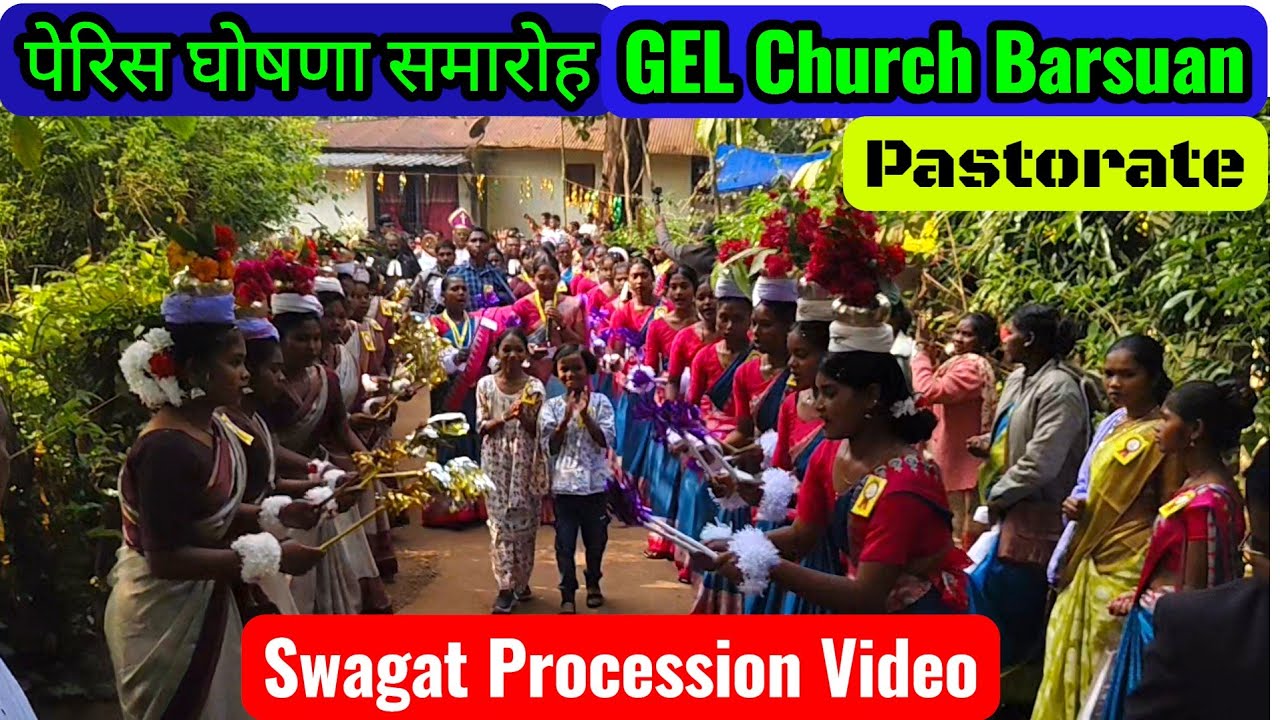 Swagat Procession Video Song | GEL Church Barsuan Pastorate |@royanlomga3119 