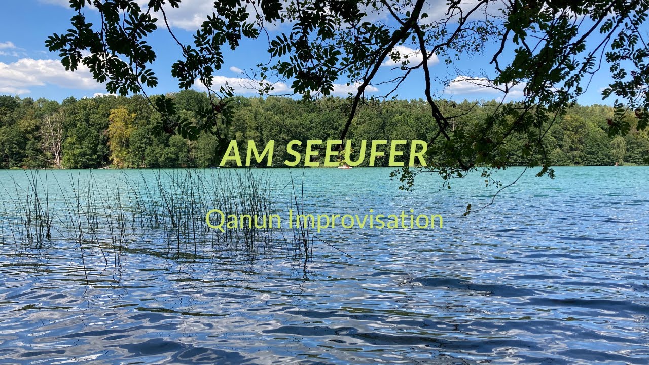 Am Seeufer (Qanun Improvisation) / 湖畔にて（カーヌーンの即興演奏）