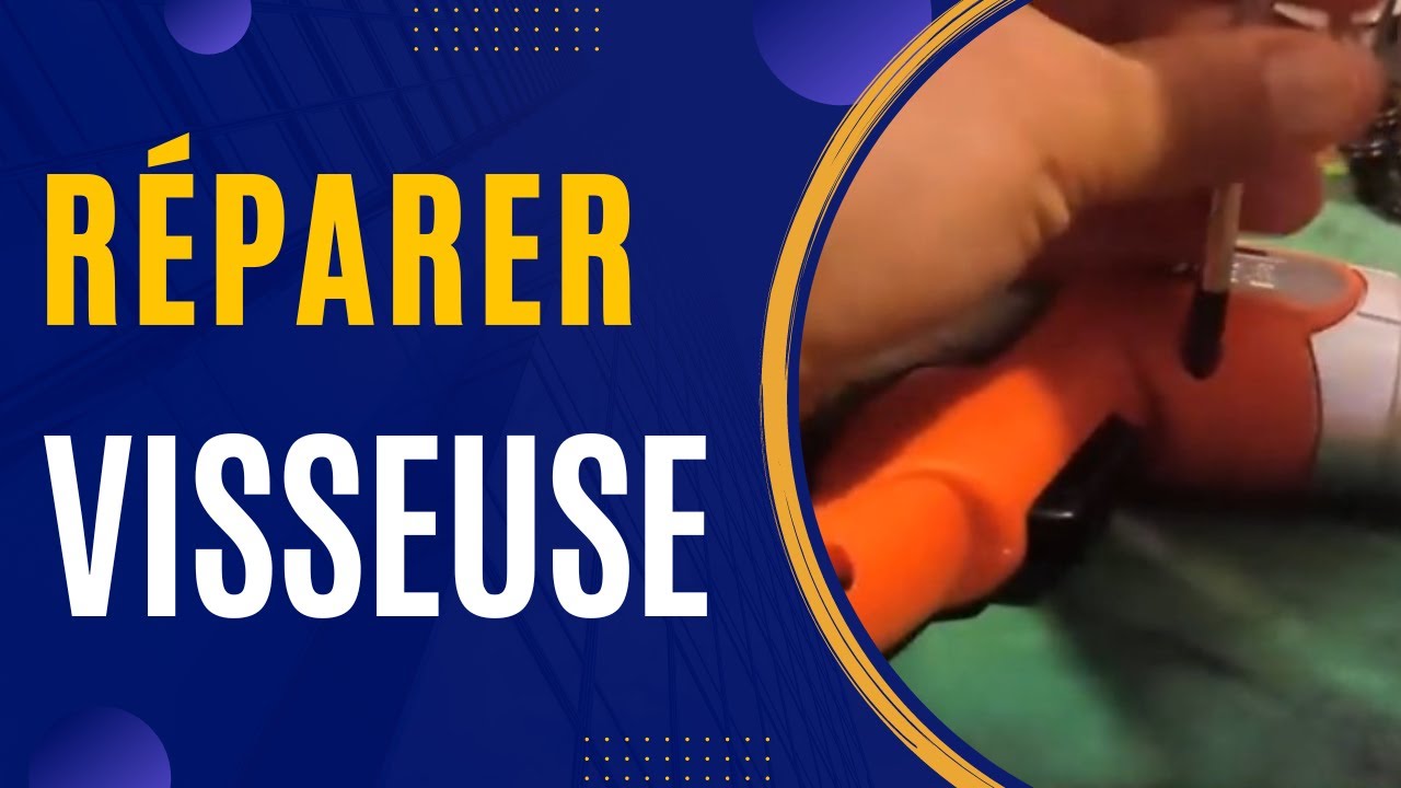 Comment Réparer une visseuse