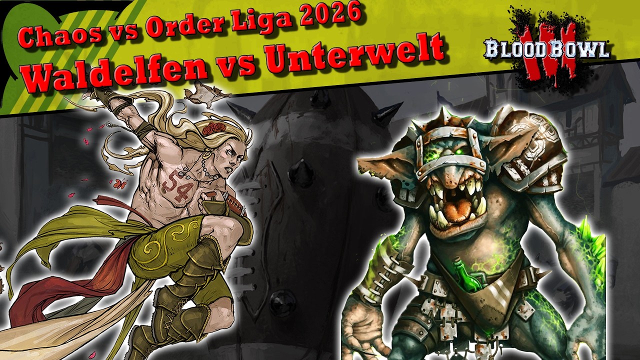 Waldelfen Vs Unterwelt - 2026 Liga Order vs Chaos - 6. Spieltag Blood Bowl 3