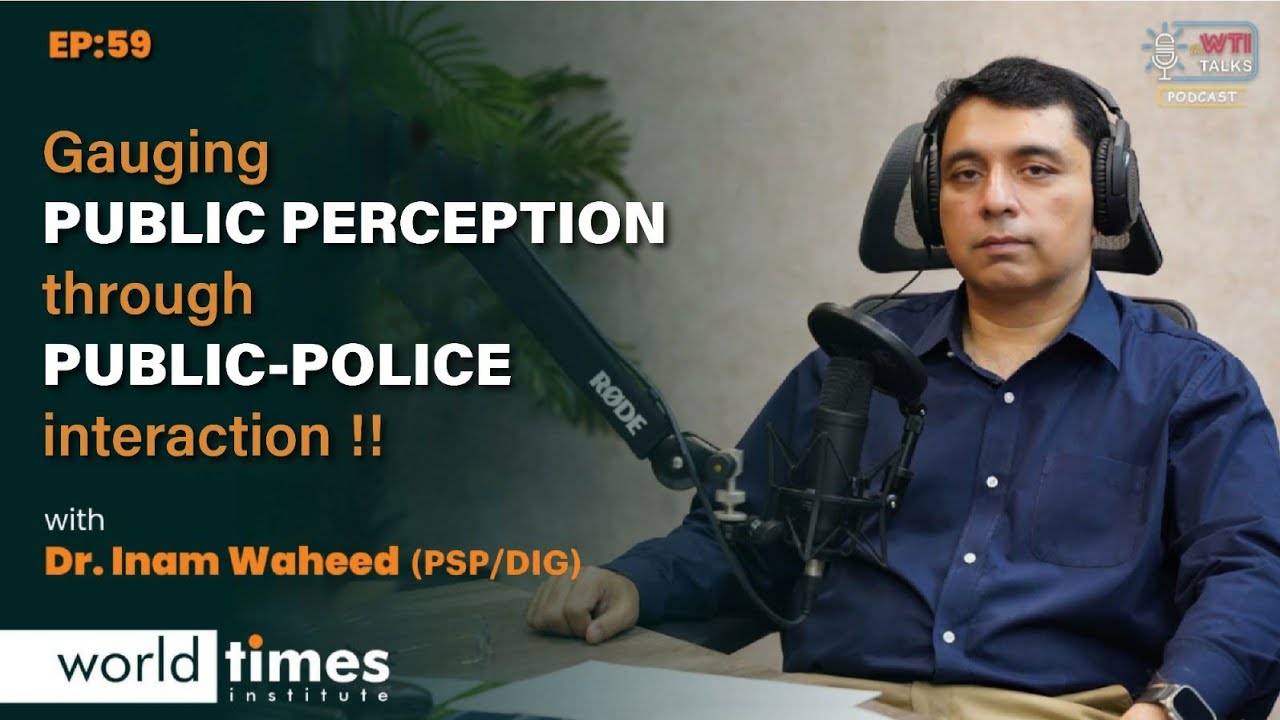 Gauging Public Perception through Public-Police interaction | Dr. Inam Waheed | PSP | DIG | Ep:59