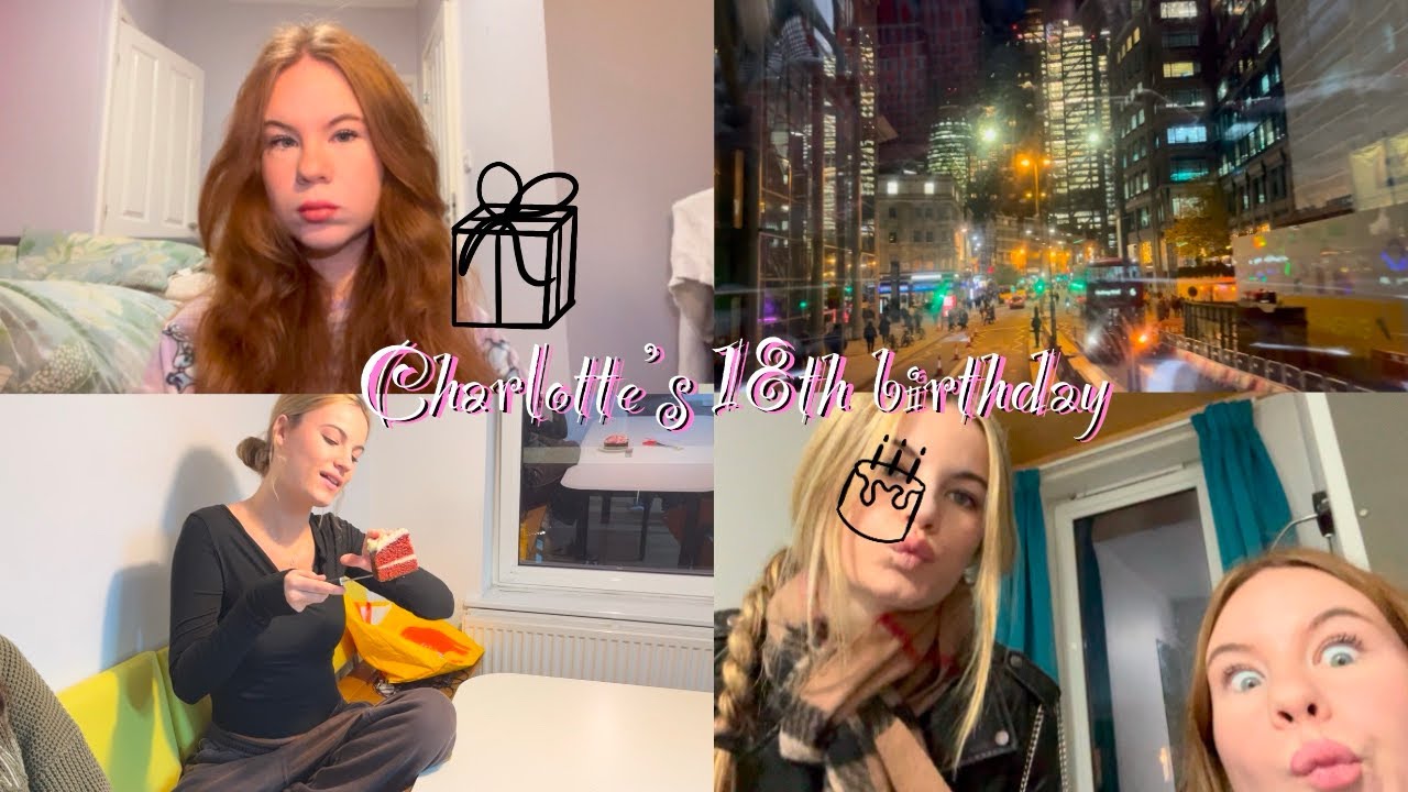 Charlotte’s 18th Birthday (ft. Charlotte Summers)