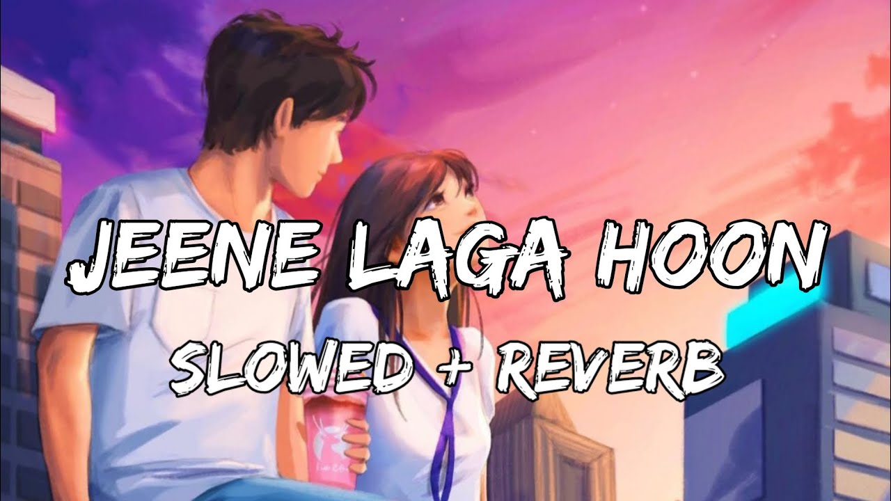 Jeene Laga Hoon | Atif Aslam| Sherya Ghoshal| Slowed+Reverb | Mumbai Music