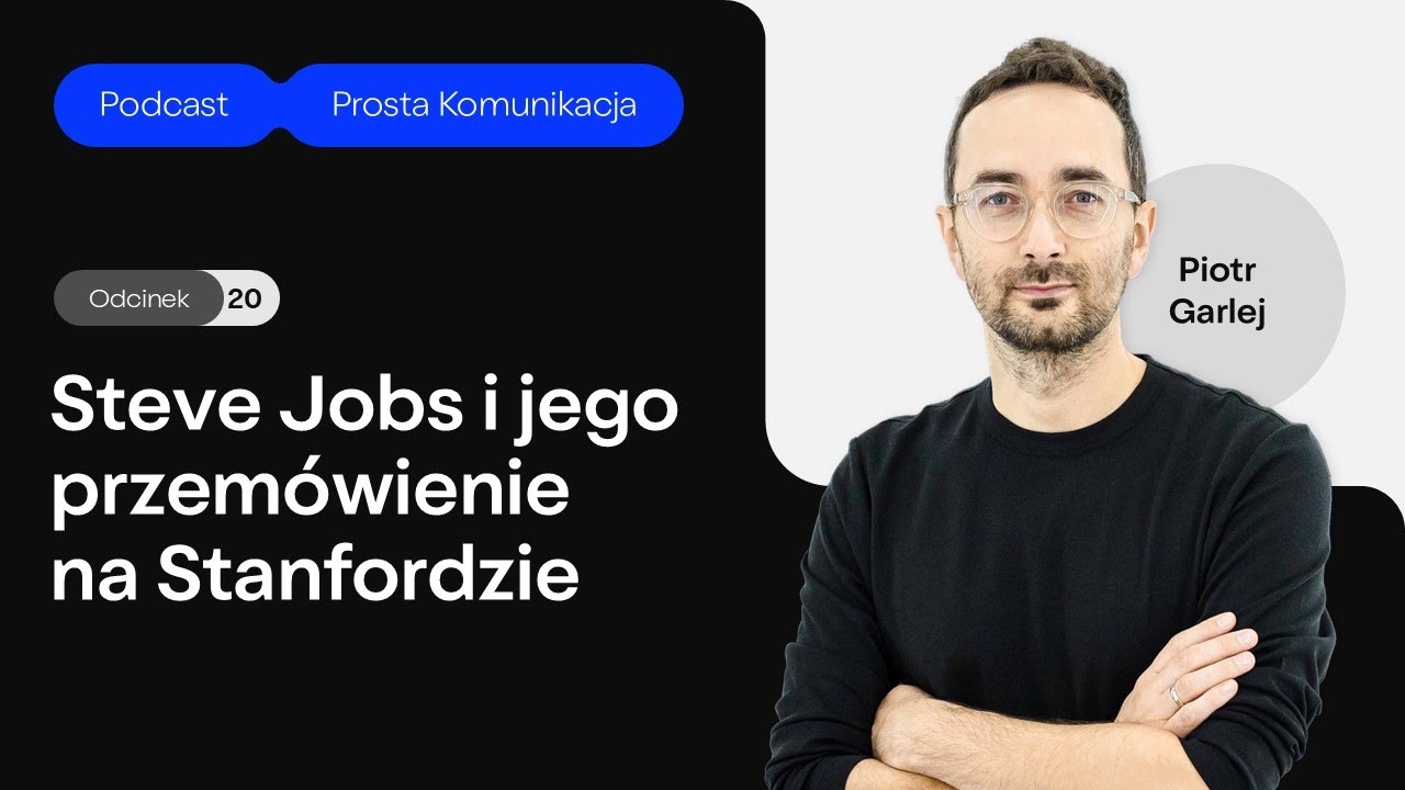 Podcast Prosta Komunikacja. Odc. 20: Przemówienie Steve'a Jobsa na Stanfordzie