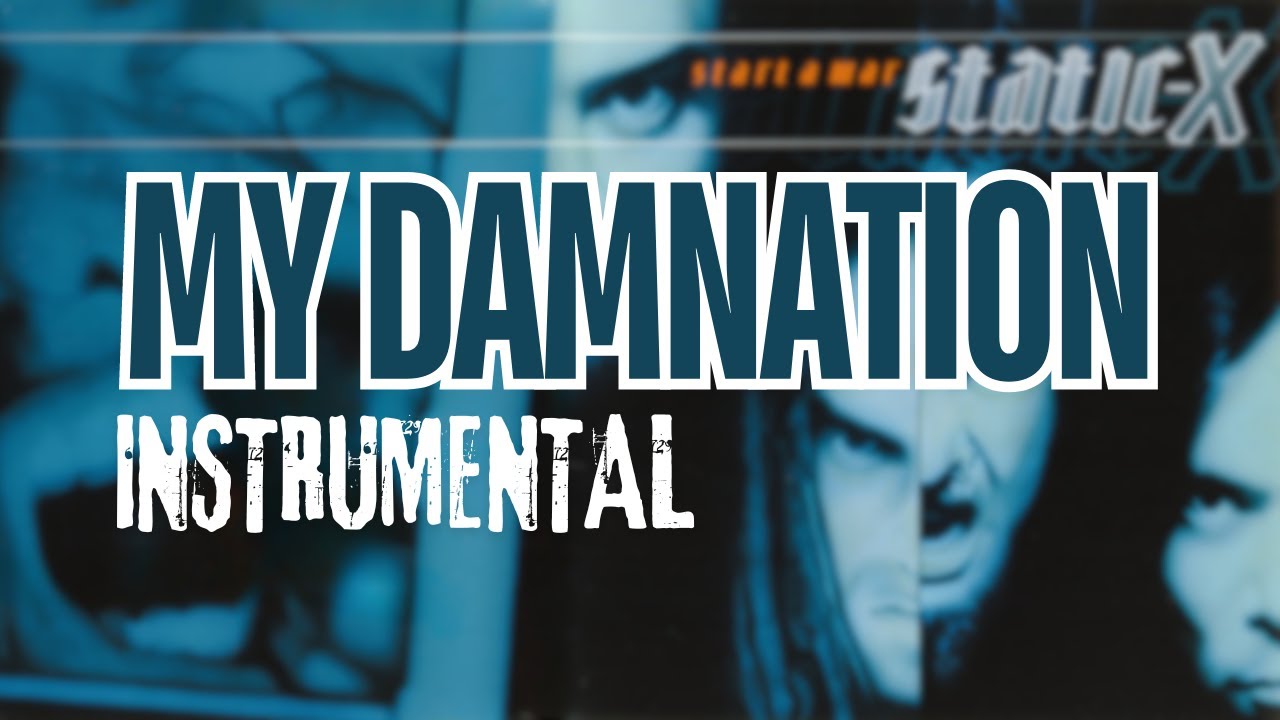 StaticX  - My Damnation - Instrumental (Studio Version)