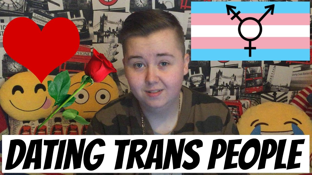 Tips: DATING A TRANS PERSON | Advice