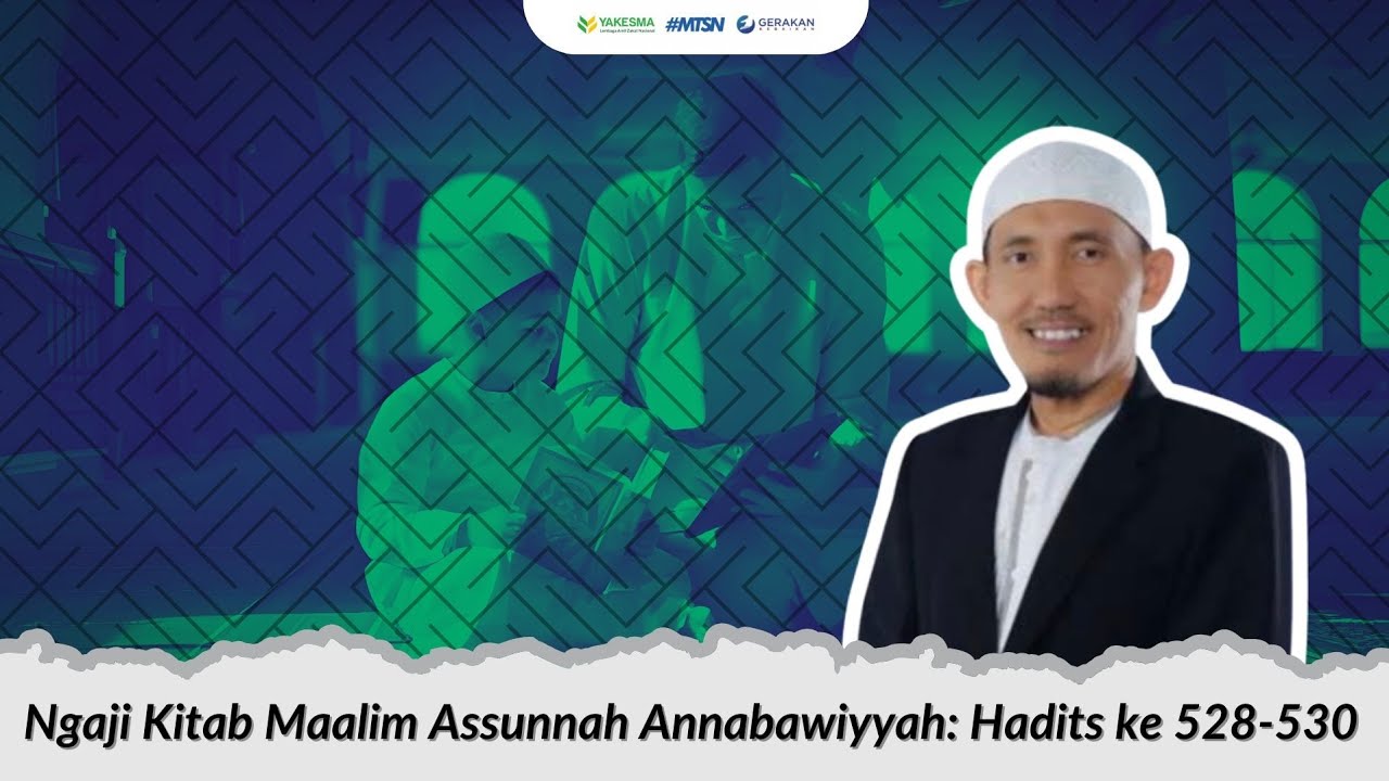 Ngaji Kitab Maalim Assunnah Annabawiyyah: Hadits ke 528-530 